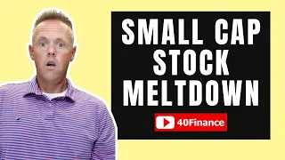 Small Cap Stock Meltdown