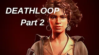 DEATHLOOP Gameplay Walkthrough - Part 2