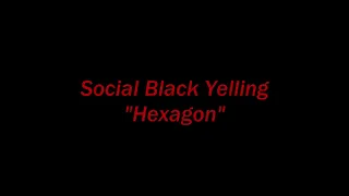 Social Black Yelling  "Hexagon"