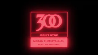 Megan Thee Stallion - Don’t Stop (feat. Young Thug) [Official Audio]