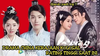 10 DRAMA KERAJAAN CHINA RATING TINGGI SAAT INI YANG WAJIB KAMU TONTON