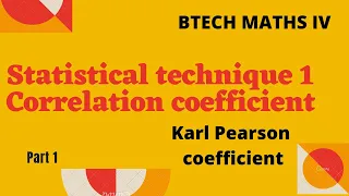 Correlation coefficient | statistical technique 1 | btech maths 4 | Karl Pearson coefficient