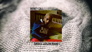 SHOBEE , LAYLOW, MADD -  Money Call (Prod. EAZY DEW)