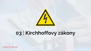 Elektrotechnika: Základy | 03 Kirchhoffovy zákony