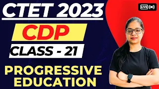 Progressive Education | CTET 2023 CDP Live Classes | By Rupali Ma'am