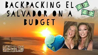 BACKPACKING EL SALVADOR ON A BUDGET