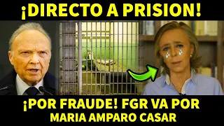 ¡DIRECTO A PRISION! FGR VA POR MARIA AMPARO CASAR