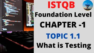 ISTQB Foundation Level | Chapter 1: Fundamentals of Testing | Topic 1.1: What is Testing |