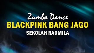 Blackpink Bang Jago || Zumba Dance || Sekolah Radmila