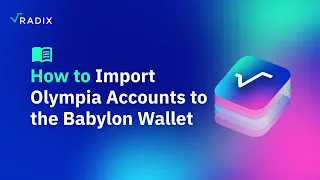 How to Import Olympia Accounts to the Babylon Wallet