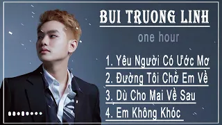 BUI TRUONG LINH ♥1 hour♥ Những Bài Hát Hay Nhất  Của BUI TRUONG LINH #bxh#nhactre2022#buitruonglinh