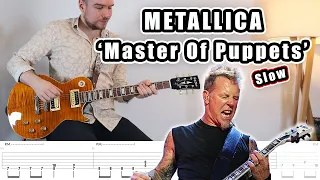 Metallica - Master Of Puppets (SLOW Guitar Tutorial + Tabs)