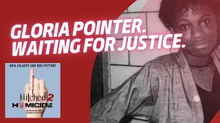 Hitched 2 Homicide True Crime Podcast | Gloria Pointer. Waiting for Justice.