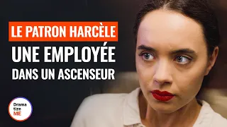 LE NOUVEAU PATRON HARCÈLE UNE FILLE DANS UN ASCENSEUR | @DramatizeMeFrance