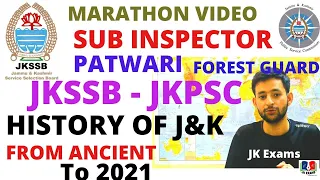 COMPLETE HISTORY OF J&K FROM ANCIENT TO 2021 || MARATHON VIDEO || JKSSB | JKPSC | UPSC | KAS | S.I