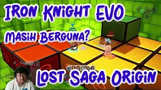 Iron Knight Evolution Ternyata Masih Berguna Yaaaaa | Lost Saga Origin