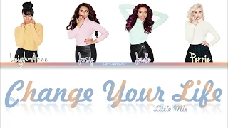 Little Mix - Change Your Life (Color Coded Lyrics)