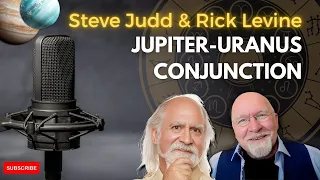 JUPITER-URANUS CONJUNCTION with Steve Judd & Rick Levine