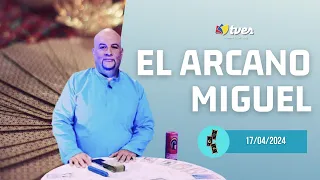 EL ARCANO MIGUEL - 17/04/24 | TAROT - BOTÁNICA - NUMEROLOGÍA