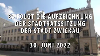 Stadtratssitzung der Stadt Zwickau vom 30.06.2022 Teil 3