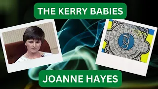 The Kerry Babies Murder Case:  Joanne Hayes was she a murderer or not ?