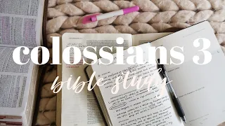 COLOSSIANS 3 | BIBLE STUDY WITH ME