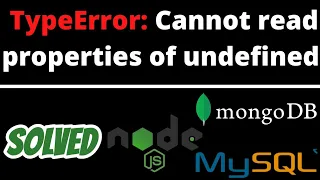TypeError: Cannot read properties of undefined reading SOLVED in Node JS Mongodb Mysql
