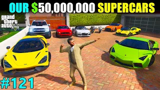 OUR $50,000,000 SUPERCARS COLLECTION | GTA 5 GAMEPLAY #121