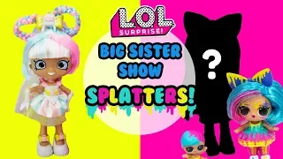 LOL SURPRISE Big Sister Show DIY Splatters Big Sister Makeover