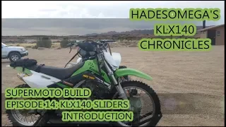 KLX140 Mini Supermoto Build Episode 14: KLX140 Sliders Intro