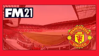 Football Manager 2021 Man United Episode 1