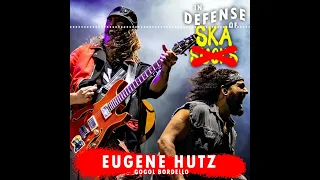 In Defense of Ska - In Defense of Ska Ep 90: Eugene Hütz (Gogol Bordello, Everything is Illuminated)