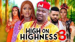 HIGH ON HIGHNESS 3 - ZUBBY MICHAEL, ELLA IDU, PRINCE UGO  2023 Latest Nigerian Nollywood Movie