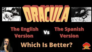 Dracula 1931 English Vs Spanish Which is Better?