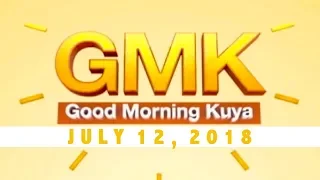 Good Morning Kuya (July 12, 2018)