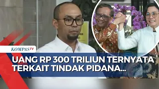 PPATK Sebut Transaksi Rp 300 triliun Terkait Tindak Pidana Asal Kepabeanan dan Perpajakan!