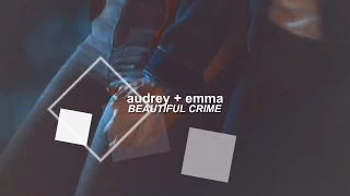audrey + emma | beautiful crime