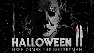 Halloween II Here Comes the Boogeyman A Michael Myers Fan Film