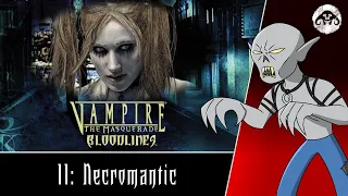 Vampire: The Masquerade - Bloodlines (Nosferatu) #11 : Necromantic