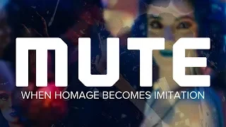 MUTE: When Homage Becomes Imitation