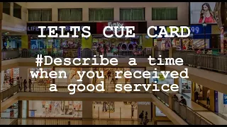 #IELTS SPEAKING Cue Card 44 - Good Service