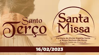 Santo Terço e Santa Missa | 5ª-Feira da 6ª Semana do Tempo Comum - 16/02/2023 (AO VIVO)