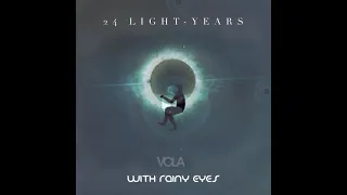 VOLA - 24 Light-Years (With Rainy Eyes Remix)