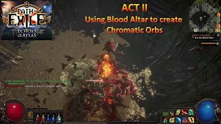 [*/*] Path of Exile - ACT II - Using Blood Altar to create Chromatic Orbs