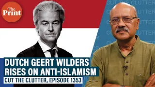 Geert Wilders rides anti-Islamism to rise in Netherlands, defines Europe’s new ‘populism’