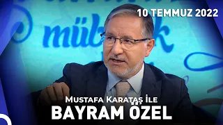 Prof. Dr. Mustafa Karataş ile Muhabbet Kapısı Bayram Özel - 10 Temmuz 2022