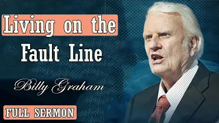 Dr Billy Graham sermon today - Living on the fault line
