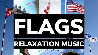 Flags | 1 Hour | Flags Video with Relaxation Music!