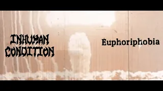 Inhuman Condition - Euphoriphobia official video