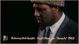 Thelonious Monk Quartet - Bright Mississippi   *Brussels*  (1963)